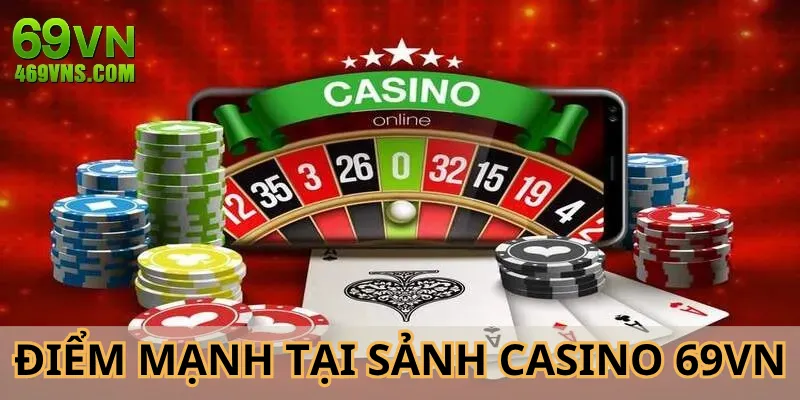 Casino 69VN luôn ưu tiên an toàn của người tham gia