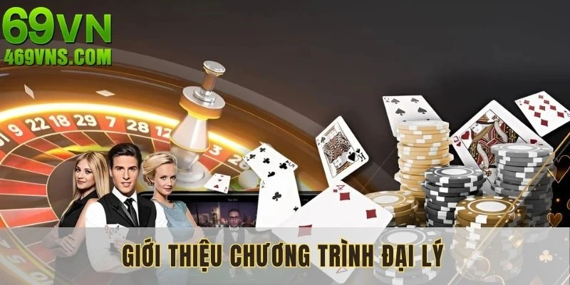 Chương trình đại lý 69VN đang được nhiều người quan tâm